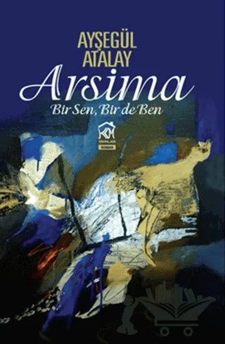Arsima Bir Sen, Bir De Ben – Ayşegül Atalay – Kurgu Kültür Merkezi kitap kapağı