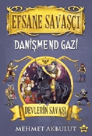 Efsane Savaşçı Danişmend Gazi - Devlerin Savaşı – Mehmet Akbulut – Carpe Diem Kitapları kitap kapağı