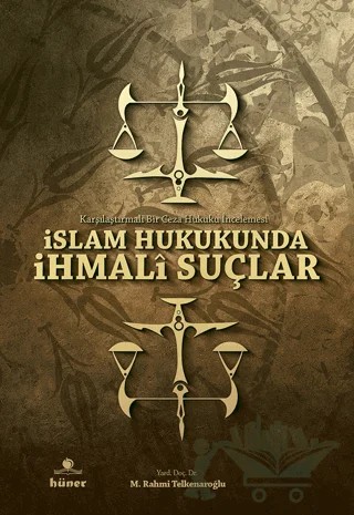İslam Hukukunda İhmali Suçlar – M. Rahmi Telkenaroğlu – Hüner Yayınevi kitap kapağı