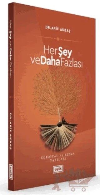 Her Şey ve Daha Fazlası – Arif Akbaş – Eşik Yayınları kitap kapağı