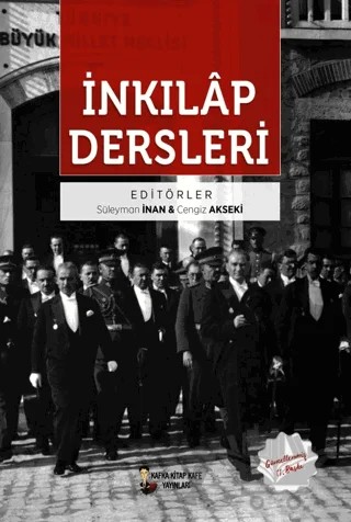 İnkılap Dersleri – Cengiz Akseki, İbrahim Akman, İzzettin Beştaş, Macit Gürbüz, Sezen Karabulut, Süleyman İnan, Tahir Kodal, Umut Karabulut, Veysel Çolaker – Kafka Kitap Kafe Yayınları kitap kapağı