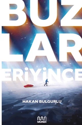 Buzlar Eriyince – Hakan Bulgurlu – Mundi kitap kapağı