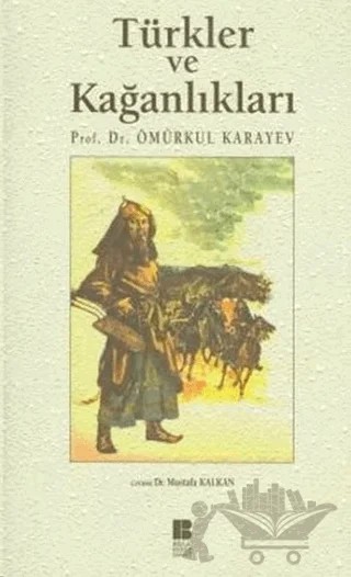 Türkler ve Kağanlıkları – Ömürkul Karayev – Bilge Kültür Sanat kitap kapağı