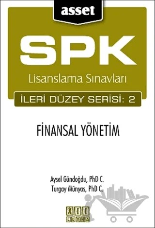 SPK Lisanslama Sınavları İleri Düzey Serisi: 2   Finansal Yönetim – Aysel Gündoğdu, Turgay Münyas – On İki Levha Yayınları kitap kapağı