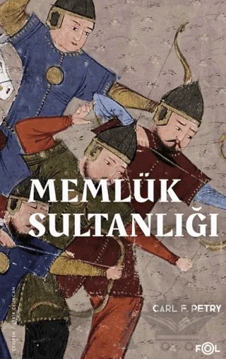 Memlük Sultanlığı – Carl F. Petry – Fol Kitap kitap kapağı