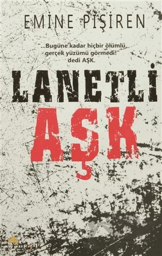 Lanetli Aşk – Emine Pişiren – Maşuk Kitap kitap kapağı