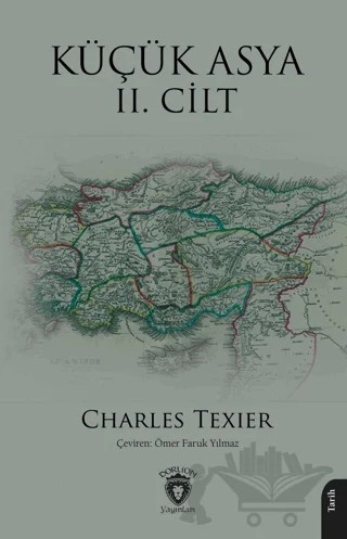 Küçük Asya II. Cilt – Charles Texier – Dorlion Yayınları kitap kapağı