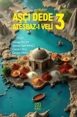 Aşçı Dede Ateşbaz-ı Veli-3 – Kolektif – Necmettin Erbakan Üniversitesi Yayınları kitap kapağı