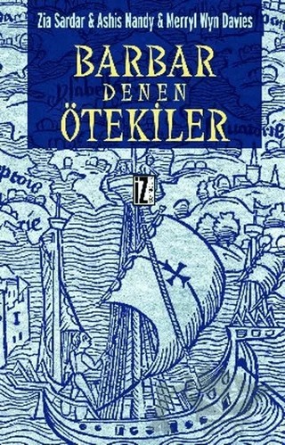 Barbar Denen Ötekiler – Ashis Nandy, Merryl Wyn Davies, Zia Sardar – İz Yayıncılık kitap kapağı