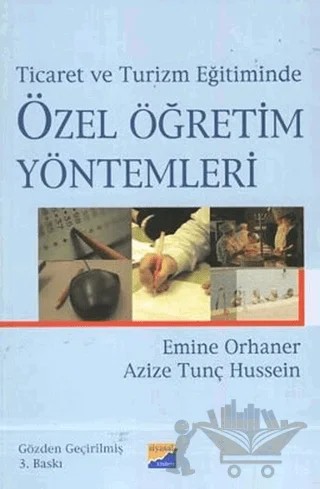 Ticaret ve Turizm Eğitiminde Özel Öğretim Yöntemleri – Azize Tunç, Emine Orhaner – Siyasal Kitabevi - Akademik Kitaplar kitap kapağı