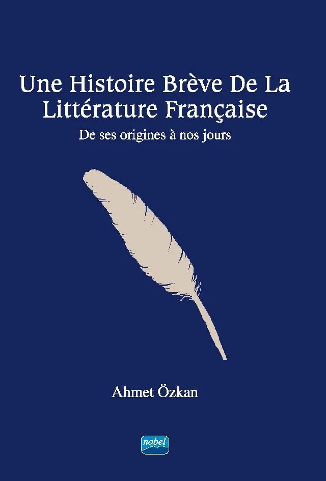 Une Histoire Brève De La Littérature Française - De ses origines à nos jours – Ahmet Özkan – Nobel Akademik Yayıncılık kitap kapağı