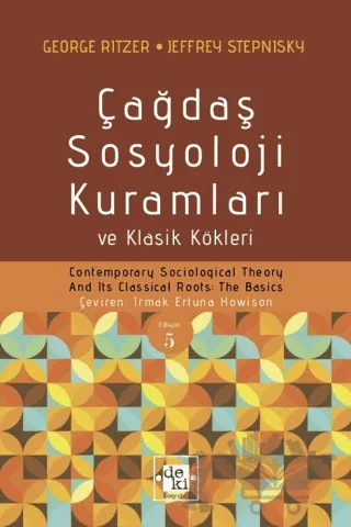Çağdaş Sosyoloji Kuramları ve Klasik Kökleri – George Ritzer, Jeffrey Stepnisky – De Ki Yayınları kitap kapağı