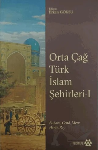 Orta Çağ Türk İslam Şehirleri 1 – Kolektif – Yeditepe Yayınevi kitap kapağı