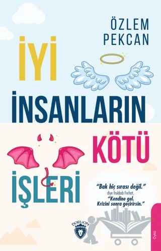 İyi İnsanların Kötü İşleri – Özlem Pekcan – Dorlion Yayınları kitap kapağı