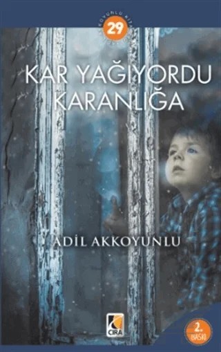Kar Yağıyordu Karanlığa – Adil Akkoyunlu – Çıra Yayınları kitap kapağı