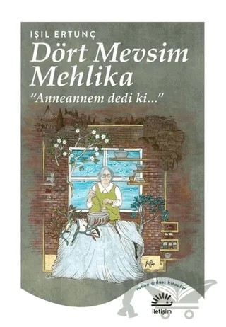 Dört Mevsim Mehlika – Işıl Ertunç – İletişim Yayınevi kitap kapağı