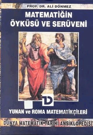 Matematiğin Öyküsü ve Serüveni 3. Cilt Yunan ve Roma Matematikçileri Dünya Matematik Tarihi Ansiklopedisi – Ali Dönmez – Toplumsal Dönüşüm Yayınları kitap kapağı
