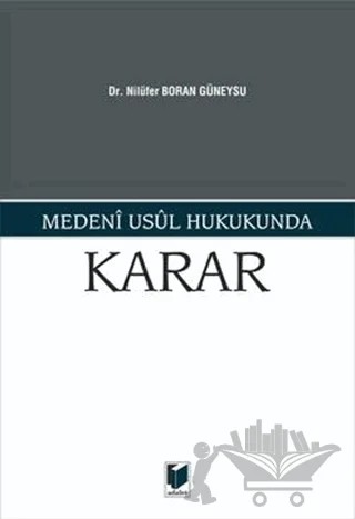 Medeni Usul Hukukunda Karar – Nilüfer Boran Güneysu – Adalet Yayınevi kitap kapağı