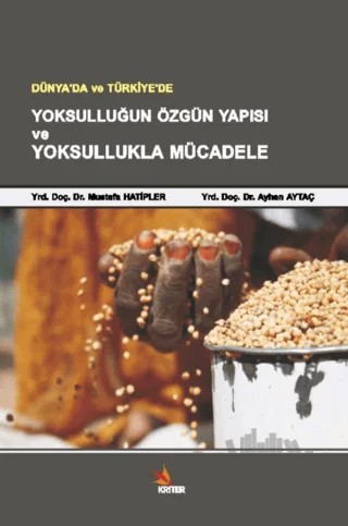 Dünya’da ve Türkiye’de Yoksulluğun Özgün Yapısı ve Yoksullukla Mücadele – Mustafa Hatipler – Kriter Yayınları kitap kapağı