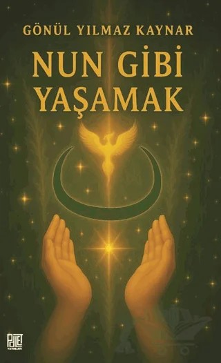 Nun Gibi Yaşamak – Gönül Yılmaz Kaynar – Palet Yayınları kitap kapağı