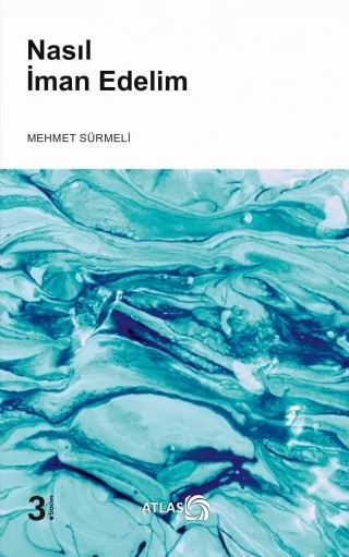 Nasıl İman Edelim – Mehmet Sürmeli – Atlas Kitap kitap kapağı