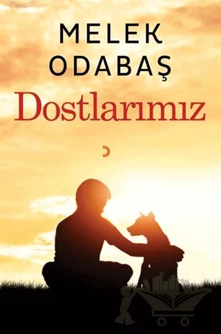 Dostlarımız – Melek Odabaş – Cinius Yayınları kitap kapağı