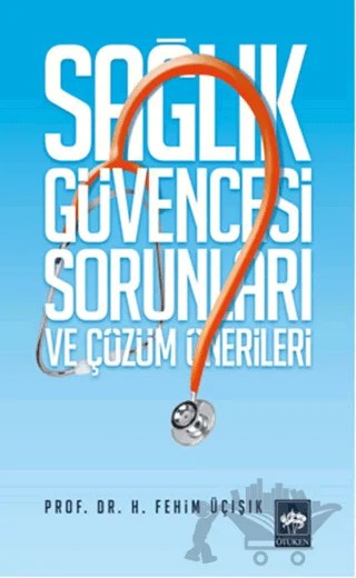 Sağlık Güvencesi Sorunları ve Çözüm Önerileri – H. Fehim Üçışık – Ötüken Neşriyat kitap kapağı