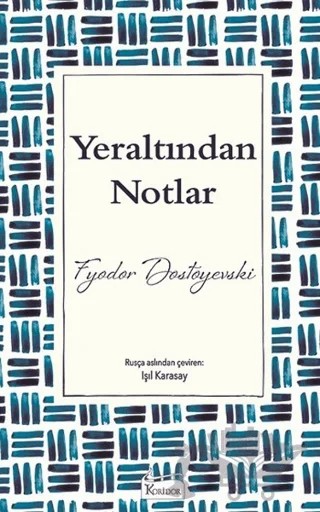 Yeraltından Notlar – Fyodor Mihayloviç Dostoyevski – Koridor Yayıncılık kitap kapağı