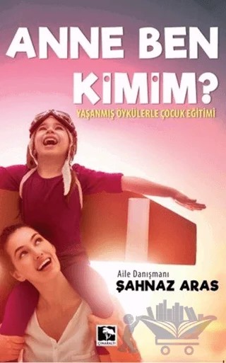 Anne Ben Kimim? – Şahnaz Aras – Çınaraltı Yayınları kitap kapağı