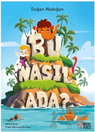 Bu Nasıl Ada? – Doğan Akdoğan – Masalperest kitap kapağı