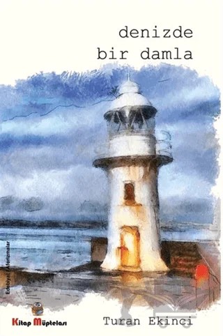 Denizde Bir Damla – Turan Ekinci – Kitap Müptelası Yayınları kitap kapağı