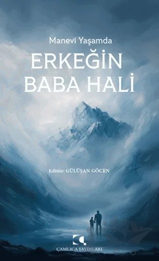 Manevi Yaşamda Erkeğin Baba Hali – Gülüşan Göcen – Çamlıca Yayınları kitap kapağı