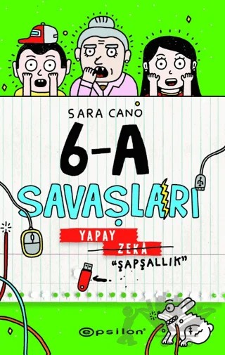 6-A Savaşları - Yapay Zeka "Şapşallık" – Sara Cano – Epsilon Yayınevi kitap kapağı