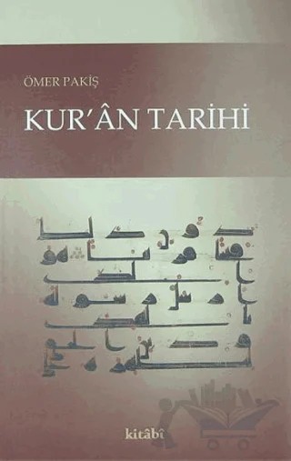 Kur'an Tarihi – Ömer Pakiş – Kitabi Yayınevi kitap kapağı