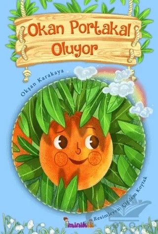 Okan Portakal Oluyor – Okşan Karakaya – minikİZ kitap kapağı