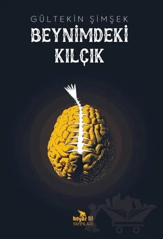 Beynimdeki Kılçık – Gültekin Şimşek – Beyaz Fil Yayınları kitap kapağı