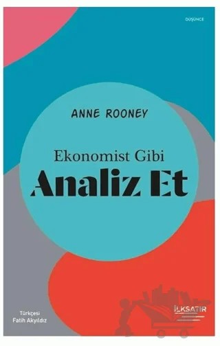 Ekonomist Gibi Analiz Et – Anne Rooney – İlksatır Yayınevi kitap kapağı