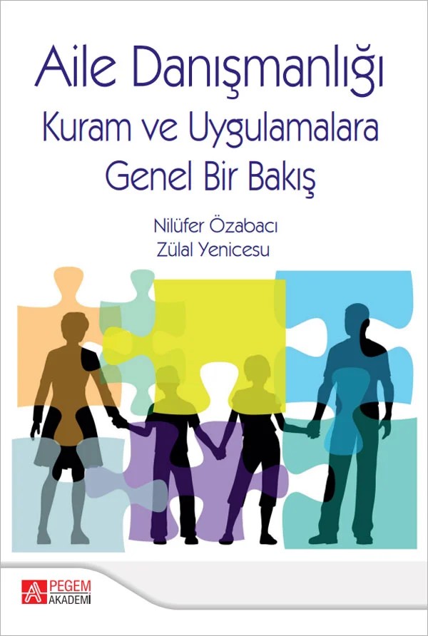 Aile Danışmanlığı Kuram ve Uygulamalara Genel Bir Bakış – Nilüfer Ş. Özabacı, Nilüfer Özabacı – Pegem Akademi Yayıncılık kitap kapağı