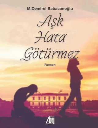 Aşk Hata Götürmez – M. Demirel Babacanoğlu – Baygenç Yayıncılık kitap kapağı