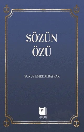 Sözün Özü – Yunus Emre Albayrak – Somut Yayınları kitap kapağı