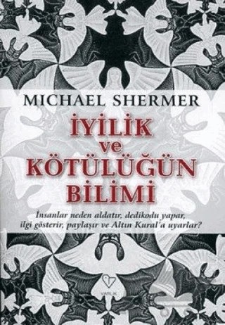 İyiliğin ve Kötülüğün Bilimi – Michael Shermer – Varlık Yayınları kitap kapağı
