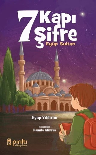7 Kapı 7 Şifre - Eyüp Sultan – Eyüp Yıldırım – Pırıltı Kitapları - Erkam kitap kapağı