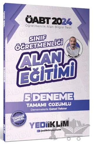 2024 ÖABT Sınıf Öğretmenliği Alan Eğitimi Tamamı Çözümlü 5 Deneme – Murat Selvi – Yediiklim Yayınları kitap kapağı