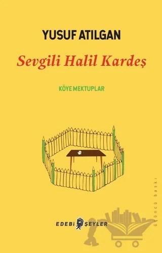 Sevgili Halil Kardeş – Yusuf Atılgan – Edebi Şeyler kitap kapağı