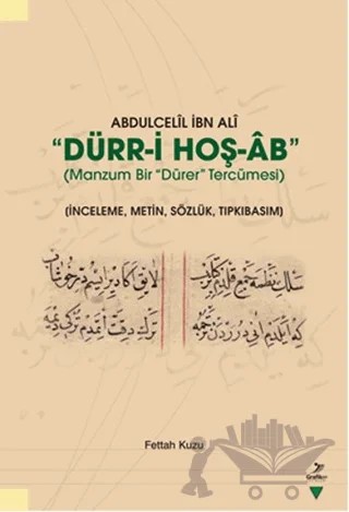 Abdulcelil İbn Ali Dürr-i Hoş-Ab - Manzum Bir Dürer Tercümesi – Fettah Kuzu – Grafiker Yayınları kitap kapağı