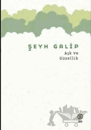Aşk ve Güzellik – Şeyh Galip – Sia Kitap kitap kapağı