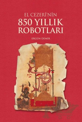El Cezeri'nin 850 Yıllık Robotları – Ergün Demir – Aydili Sanat Yayınları kitap kapağı