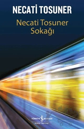 Necati Tosuner Sokağı – Necati Tosuner – İş Bankası Kültür Yayınları kitap kapağı