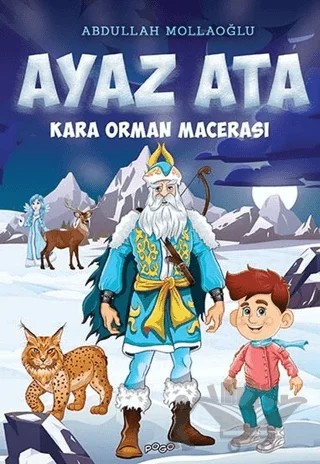 Kara Orman Macerası - Ayaz Ata – Abdullah Mollaoğlu – Pogo Çocuk kitap kapağı