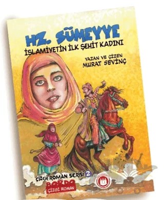 Hz. Sümeyye (r.a.) İslamiyetin İlk Şehit Kadını (Çizgi Roman) – Murat Sevinç – Bordo Ressam kitap kapağı